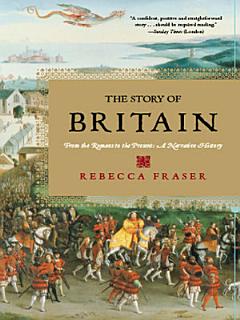 The Story of Britain: From the Romans to the Present: A Narrative History