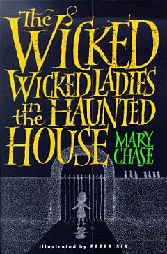 The Wicked, Wicked Ladies in the Haunted House