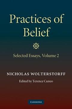 Practices of Belief: Volume 2, Selected Essays