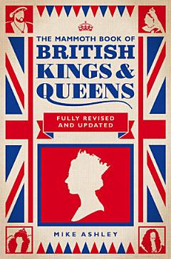 The Mammoth Book of British Kings and Queens