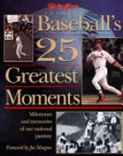 The Sporting News Selects Baseball\'s 25 Greatest Moments