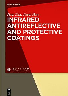 Infrared Antireflective and Protective Coatings