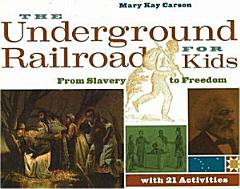 The Underground Railroad for Kids