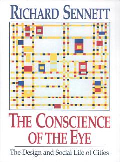 The Conscience of the Eye: The Design and Social Life of Cities