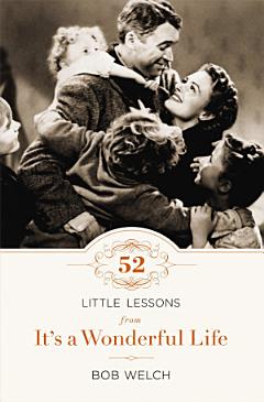 52 Little Lessons from It\'s a Wonderful Life