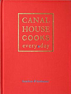 Canal House Cooks Every Day