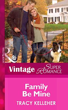 Family Be Mine (Mills & Boon Vintage Superromance) (More than Friends, Book 4)