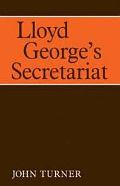 Lloyd George\'s Secretariat