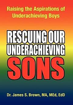 Rescuing our Underachieving Sons