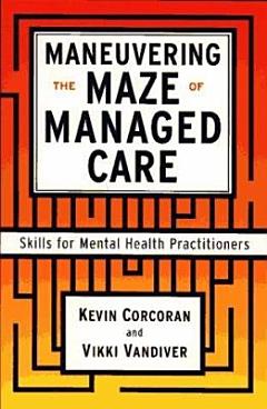 Maneuvering the Maze of Managed Care