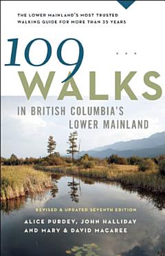 109 Walks in British Columbia\'s Lower Mainland