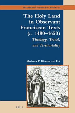 The Holy Land in Observant Franciscan Texts (c. 1480–1650)