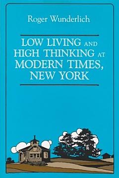 Low Living and High Thinking at Modern Times, New York