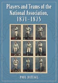 Players and Teams of the National Association, 1871-1875