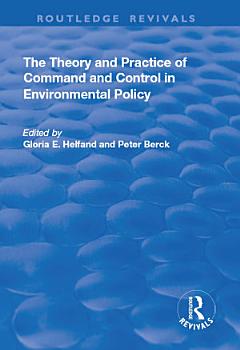 The Theory and Practice of Command and Control in Environmental Policy