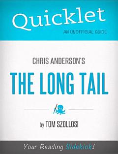 Quicklet on Chris Anderson\'s The Long Tail (CliffNotes-like Summary)