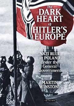 The Dark Heart of Hitler\'s Europe