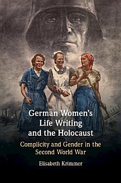 German Women\'s Life Writing and the Holocaust