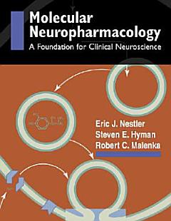 Molecular Basis of Neuropharmacology : A Foundation for Clinical Neuroscience