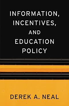 Information, Incentives, and Education Policy