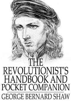 The Revolutionist\'s Handbook and Pocket Companion