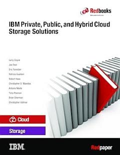 IBM Private, Public, and Hybrid Cloud Storage Solutions