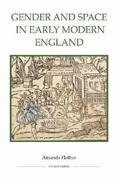 Gender and Space in Early Modern England