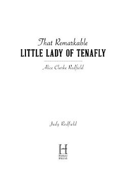 That Remarkable Little Lady of Tenafly: Alice Clarke Redfield