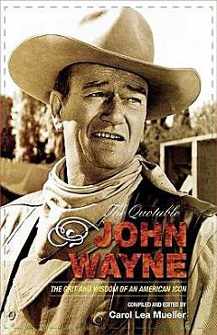 The Quotable John Wayne