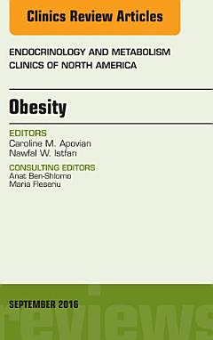 Obesity, An Issue of Endocrinology and Metabolism Clinics of North America