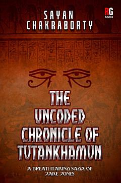 The Uncoded Chronicle Of Tutankhamun