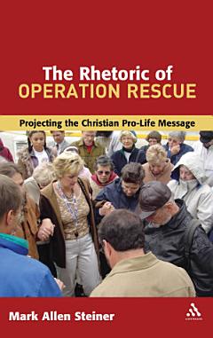 The Rhetoric of Operation Rescue