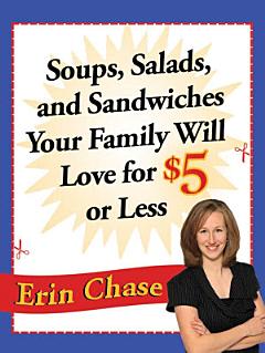 Soups, Salads, and Sandwiches Your Family Will Love for $5 or Less