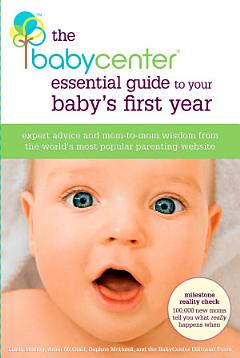 The BabyCenter Essential Guide to Your Baby\'s First Year