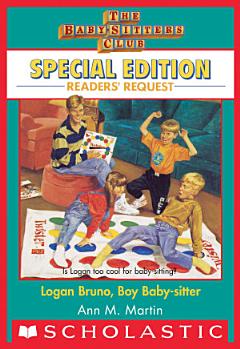 Logan Bruno, Boy Baby-Sitter (The Baby-Sitters Club: Special Edition Readers\' Request)