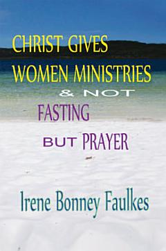 Christ Gives Women Ministries & Not Fasting But Prayer