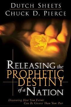 Releasing the Prophetic Destiny of a Nation