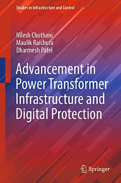 Advancement in Power Transformer Infrastructure and Digital Protection