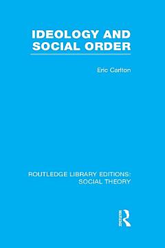 Ideology and Social Order (RLE Social Theory)