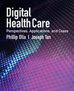 Digital Health Care: Perspectives, Applications, and Cases