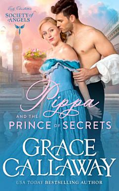 Pippa and the Prince of Secrets (Steamy Historical Romance and Mystery)