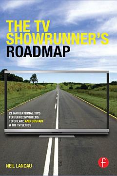 The TV Showrunner\'s Roadmap