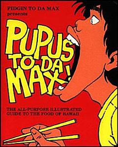 Pupus to Da Max