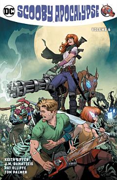 Scooby Apocalypse Vol. 6