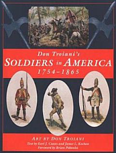 Don Troiani\'s Soldiers in America, 1754-1865