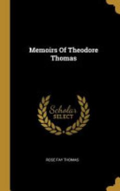 Memoirs Of Theodore Thomas