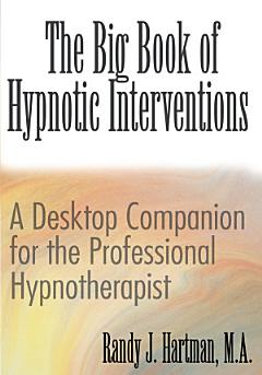 The Big Book of Hypnotic Interventions