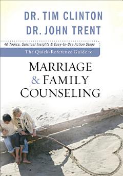 The Quick-Reference Guide to Marriage & Family Counseling