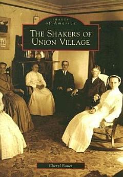 The Shakers of Union Village