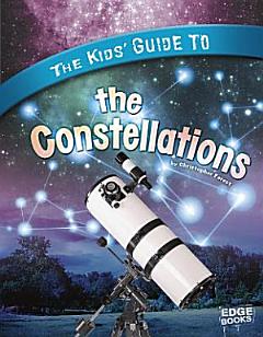 The Kids\' Guide to the Constellations